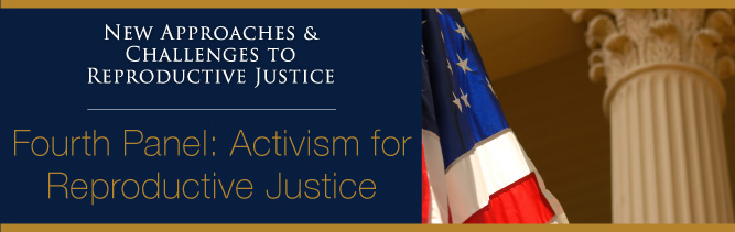 Fourth Session: Reproductive Rights & Justice Activism