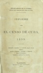 Informe sobre el Censo de Cuba, 1899