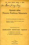 Apuntes Sobre Nuestro Problema Monetario by Juan Pedro Mora y Oña