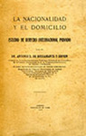 La Nacionalidad y el Domicilio; Estudio de Derecho Internacional Privado by Antonio Sánchez de Bustamente y Sirvén