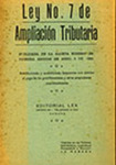 Ley Numero 7 Sobre Ampliación Tributaria de 5 de Abril de 1943 by República de Cuba. Senado