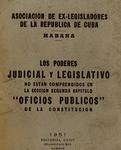Los Poderes Judicial y Legislativo no Están Comprendidos en la Sección Segunda Capitulo "Oficios Públicos" de la Constitución by Asociación de ex-Legisladores de la República de Cuba