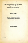 Bill of Rights by Association of the Bar of the City of New York. Special Committee on the Constitutional Convention.
