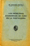 Los Problemas Económicos de Cuba en la Post-Guerra. by Gerardo Portela