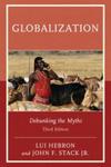 Globalization: Debunking the Myths, 3d ed. by Lui Hebron and John F. Stack Jr.