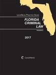 LexisNexis Practice Guide: Florida Criminal Law, 2017 Edition by H. Scott Fingerhut