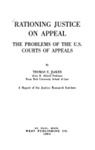 Rationing Justice On Appeal: The Problems of the U.S. Courts of Appeals by Thomas E. Baker