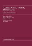 Florida Wills, Trusts, and Estates: Cases and Materials, 1st ed. by Elena Marty-Nelson and Eloisa C. Rodriguez-Dod