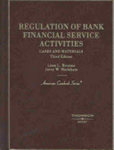 Regulation of Bank Financial Service Activities : Cases and Materials, 3rd ed. by Lissa L. Broome and Jerry W. Markham