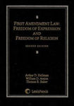 First Amendment Law: Freedom of Expression and Freedom of Religion, 2nd ed.