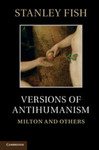 Versions of antihumanism : Milton and others
