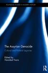 Introduction : The Assyrian Genocide Across History: Collective Memory, Legal Theory, and Power Politics by Hannibal Travis
