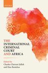 The African Union, the Security Council and the International Criminal Court, by Charles Chernor Jalloh