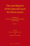 The Law Reports of the Special Court for Sierra Leone: Volume IV: Prosecutor v. Sesay, Kallon and Gbao (The RUF Case) (Set of 3)