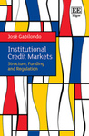 Institutional Credit Markets Structure, Funding, and Regulation