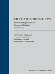 First Amendment Law: Freedom of Expression and Freedom of Religion by Thomas E. Baker